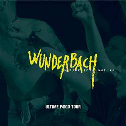 Wunderbach : Ultime Pogo Tour